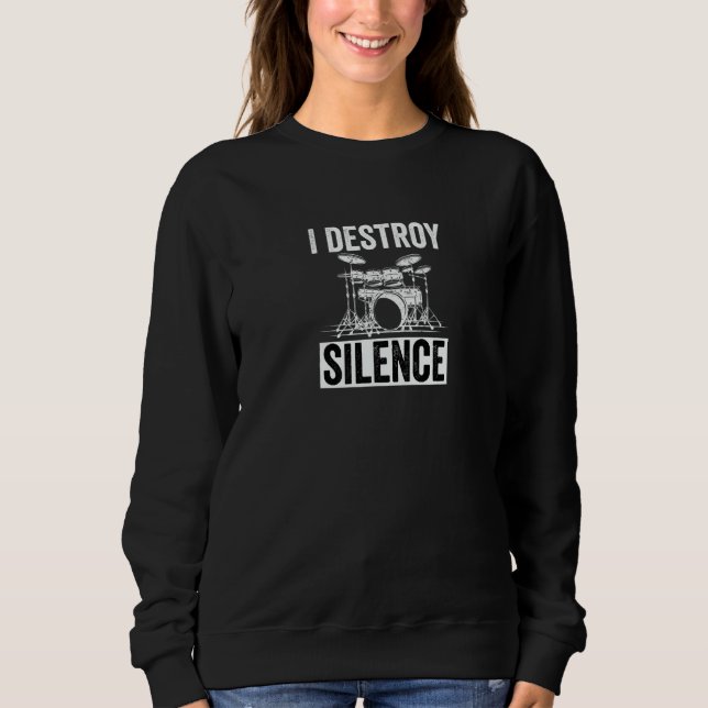 Sweatshirt Je détruis le silence Musique pour batteur (Devant)
