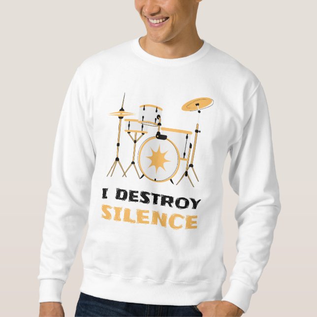 Sweatshirt Je Détruis Silence Funny Drummer (Devant)