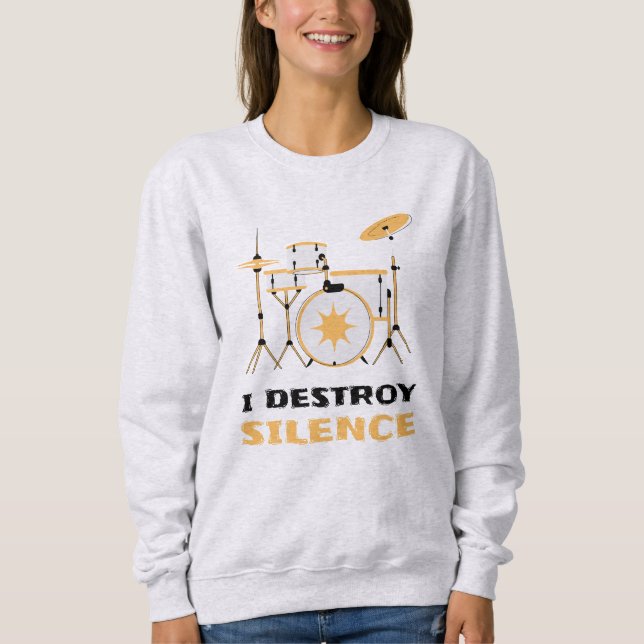 Sweatshirt Je Détruis Silence Funny Drummer (Devant)