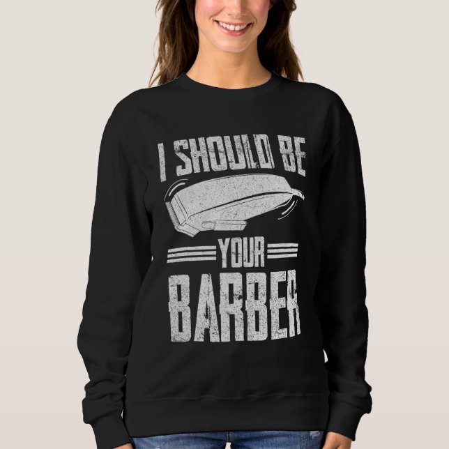 Sweatshirt Je Devrais Être Votre Coiffeur Barbiers (Devant)