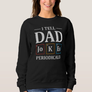 Sweatshirt Je Dis À Papa De Plaisanter Périodiquement Chimie