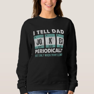 Sweatshirt Je Dis À Papa De Plaisanter Périodiquement Mais Se