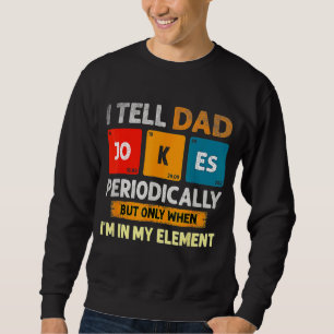 Sweatshirt Je Dis À Papa De Plaisanter Périodiquement Papa Pè