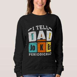 Sweatshirt Je dis à papa plaisante Périodiquement Vintage 1