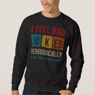Sweatshirt Je Dis À Papa Plaisanter Périodiquement Élément Fa