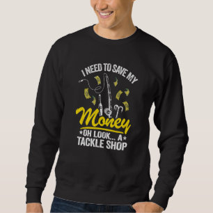 Sweatshirt Je Dois Économiser Mon Argent Oh Regarde Un Magasi