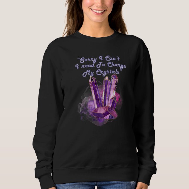 Sweatshirt Je Dois Recharger Mes Cristaux (Devant)