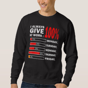 Sweatshirt Je Donne Toujours 100 Pour Cent À L'Oeuvre De Mani