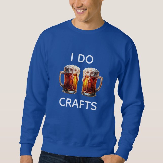 Sweatshirt Je fais de la bière artisanale (Devant)