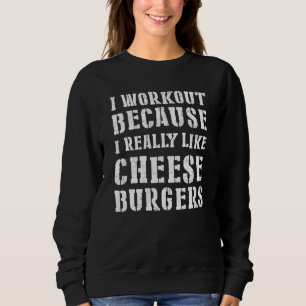 Sweatshirt Je fais de l'exercice parce que j'aime vraiment le