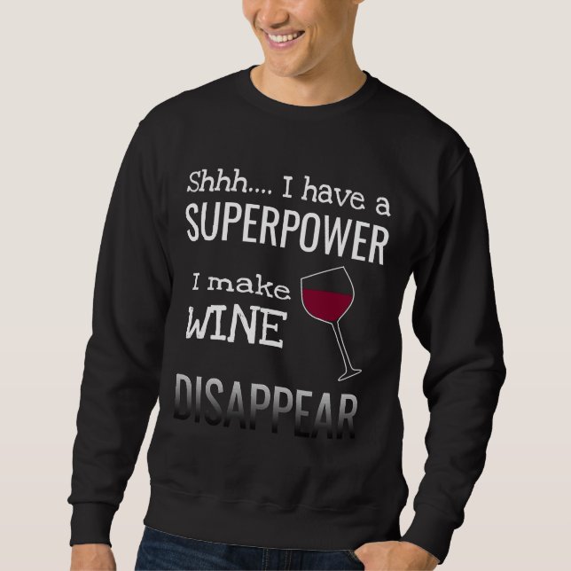 Sweatshirt Je Fais Disparaître Le Vin Superpower Vin De Nouve (Devant)