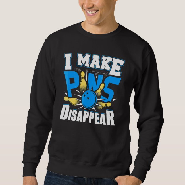 Sweatshirt Je fais disparaître les quilles Bowling  Quilleur  (Devant)
