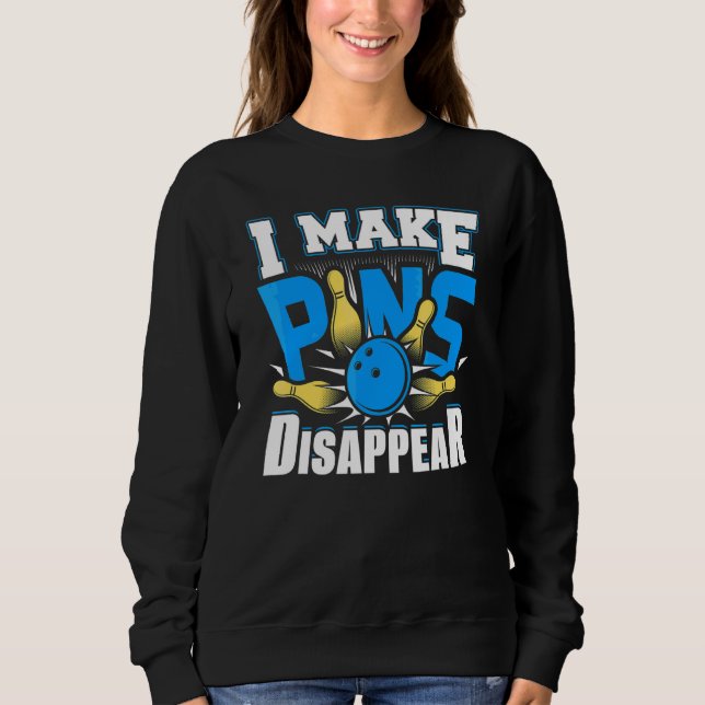Sweatshirt Je fais disparaître les quilles Bowling  Quilleur  (Devant)