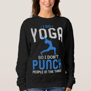 Sweatshirt Je Fais Du Yoga Donc Je Ne Punche Pas Les Gens Dan