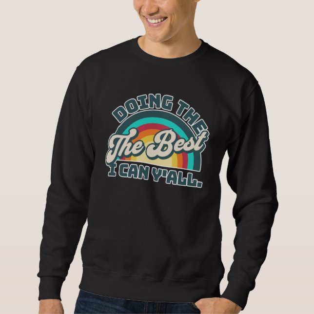 Sweatshirt Je fais juste de mon mieux, vous tous, inspiration (Devant)
