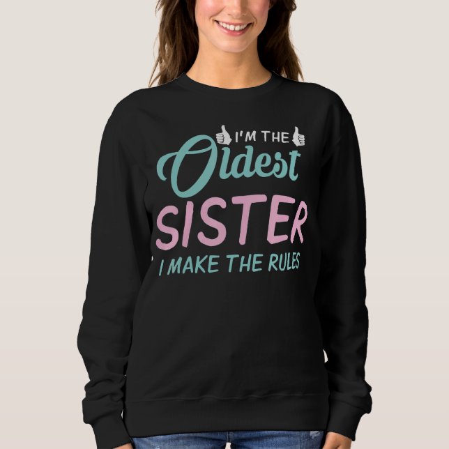 Sweatshirt Je fais les règles parce que je suis la plus vieil (Devant)