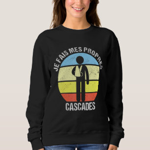Sweatshirt Je Fais Mes Propres Cascades Bon Récupération Bras