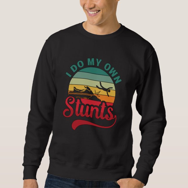 Sweatshirt Je Fais Mes Propres Stunts Jet Ski Retro Jet Ski J (Devant)