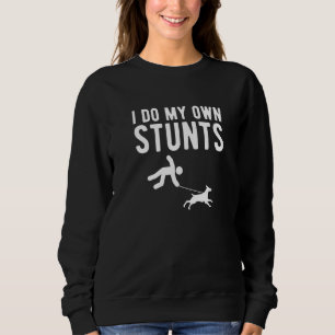 Sweatshirt Je Fais Mon Propre Entraîneur De Chien Stunts