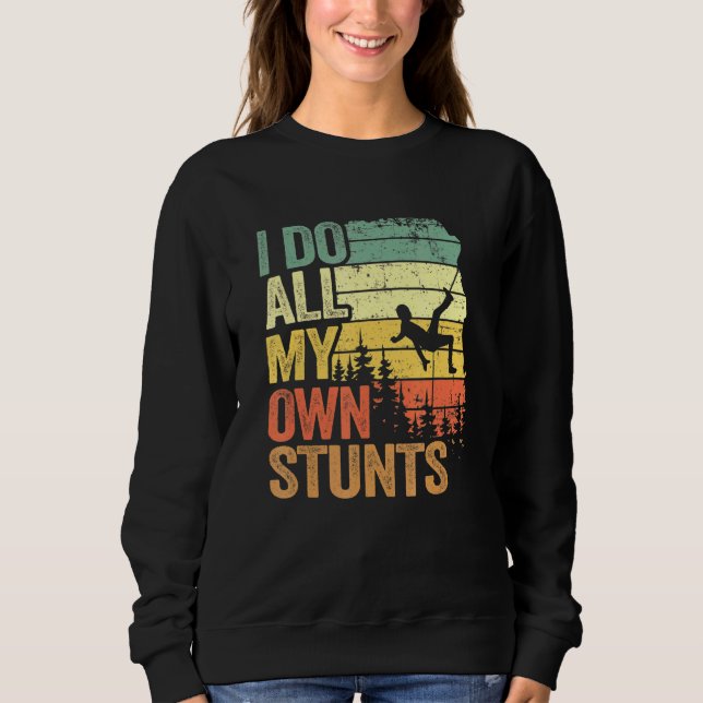 Sweatshirt Je Fais Toutes Mes Propres Stunts Mountain Climber (Devant)