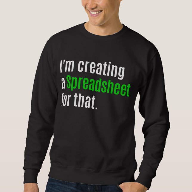 Sweatshirt Je fais une feuille de calcul pour ça (Devant)