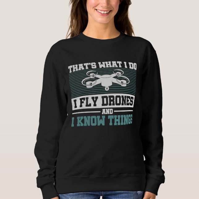 Sweatshirt Je fais voler des drones et je sais des choses  Dr (Devant)