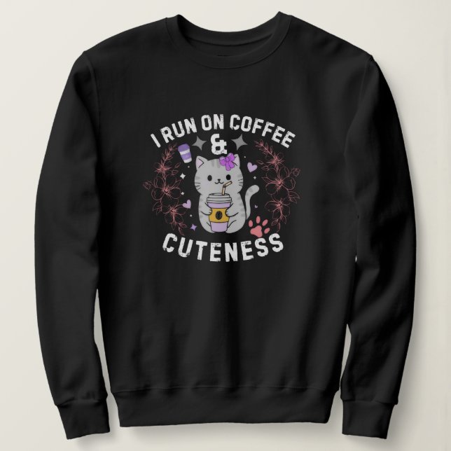 Sweatshirt Je fonctionne au café et à la douceur, joli design (Design devant)