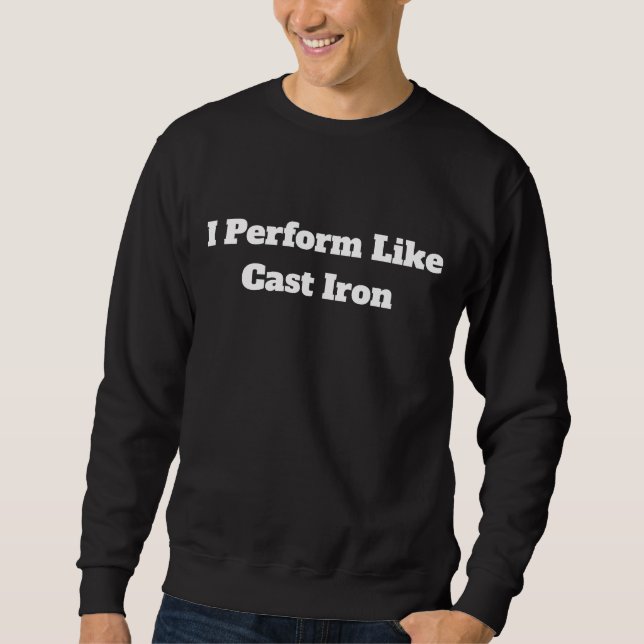 Sweatshirt Je fonctionne comme de la fonte (Devant)