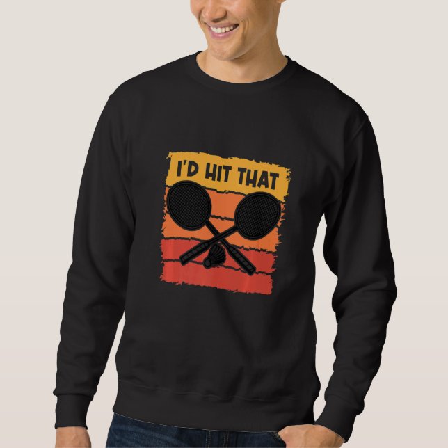 Sweatshirt Je frapperais ce Badminton Shuttlecock Badminton P (Devant)