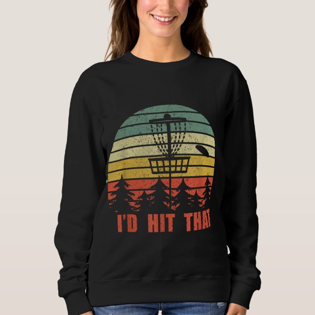 Sweatshirt Je frapperais ce lecteur de disque Golf Flying Dis (Devant)