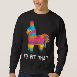 Sweatshirt Je frapperais que Pinata Cinco De Mayo Parti Mexic