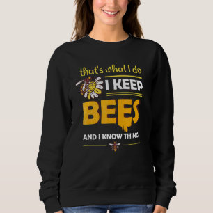 Sweatshirt Je Garde Des Abeilles Et Je Connais Des Choses Abe