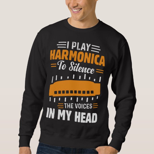 Sweatshirt Je joue de l'harmonica pour faire taire les voix d (Devant)