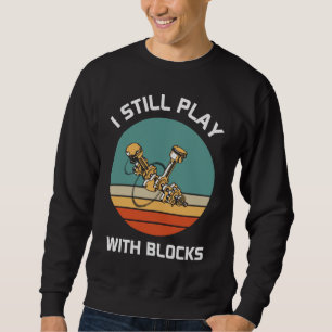 Sweatshirt Je joue toujours avec des blocs - Drôle papa cadea