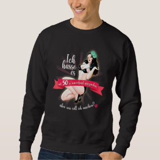 Sweatshirt Je La Déteste Pour Avoir L'Air Si Étonnant À 50 An