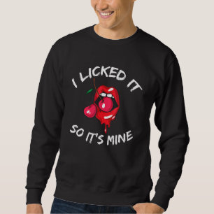 Sweatshirt Je l'ai cueilli, donc c'est les lèvres miennes Rou