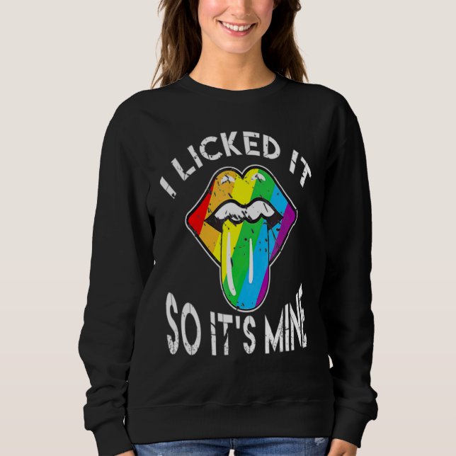 Sweatshirt Je l'ai léché donc c'est à moi Mois de la fierté l (Devant)