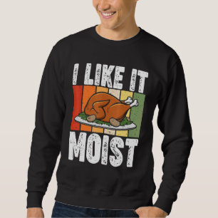 Sweatshirt Je L'Aime Moist Thanksgiving Costume Turquie Day L