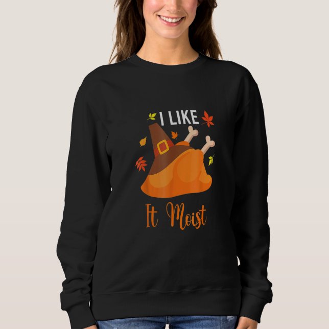 Sweatshirt Je L'Aime Moist Thanksgiving Costume Turquie Leg D (Devant)