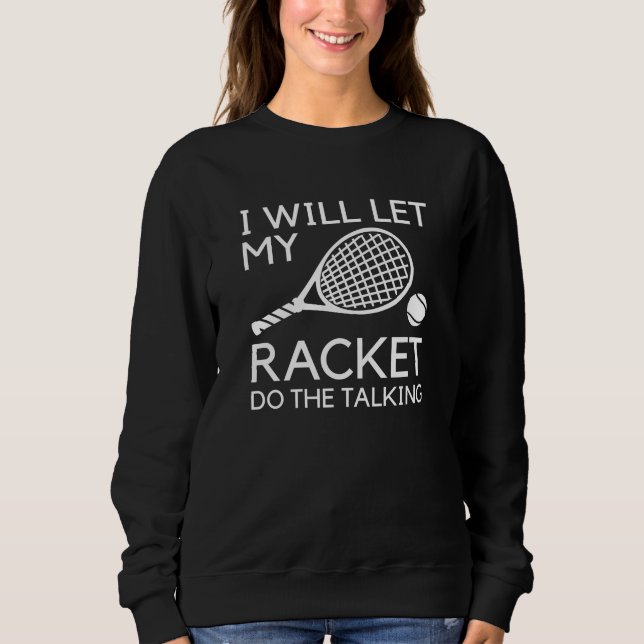Sweatshirt Je Laisserai Ma Raquette Faire La Parole (Devant)