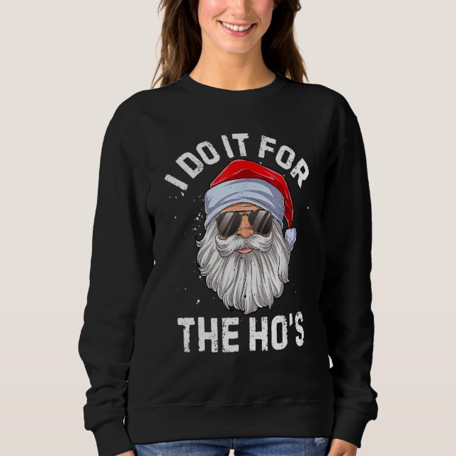 Sweatshirt Je le fais pour les filles  Noël inapproprié pour  (Devant)