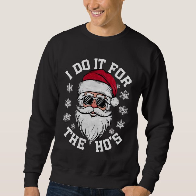 Sweatshirt Je le fais pour les Hos Funny Santa Ugly Christmas (Devant)