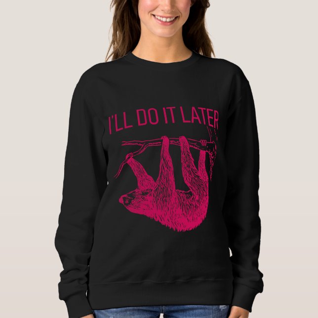 Sweatshirt Je Le Ferai Plus Tard Lazy Sloth (Devant)