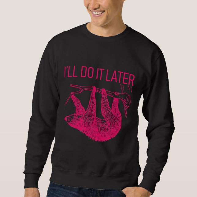 Sweatshirt Je Le Ferai Plus Tard Lazy Sloth (Devant)