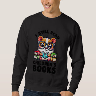 Sweatshirt Je lis encore des livres pour enfants Lecteur amat