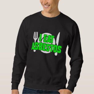 Sweatshirt Je Mange De L'Amiante Sarcastique Mème bizarre Cur