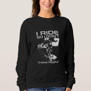 Sweatshirt Je Marche Donc Je Ne Choque Pas Les Gens Mtb Vélo