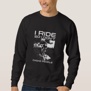 Sweatshirt Je Marche Donc Je Ne Choque Pas Les Gens Mtb Vélo