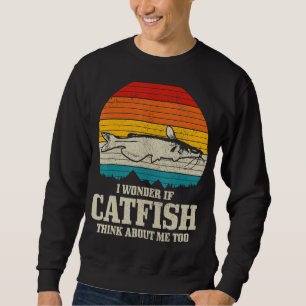 Sweatshirt Je Me Demande Si Catfish Pense À Moi Pêcheur