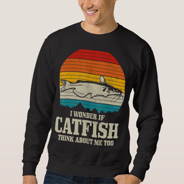 Sweatshirt Je Me Demande Si Catfish Pense À Moi Pêcheur (Devant)